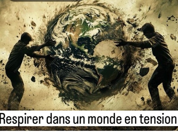 Respirer dans un monde en&nbsp;tension